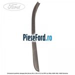 Ornament parbriz stanga Ford Focus 2011-2014 2.0 ST 250 cp