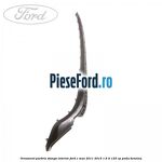 Ornament parbriz stanga interior Ford C-Max 2011-2015 1.6 Ti 125 cp