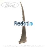 Ornament parbriz stanga, spre parbriz Ford Kuga 2008-2012 2.5 4x4 200 cp