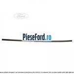 Ornament plafon dreapta 5 usi hatchback Ford Focus 2014-2018 1.0 EcoBoost 100 cp