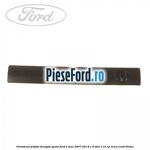 Ornament plafon dreapta spate Ford S-Max 2007-2014 1.6 TDCi 115 cp