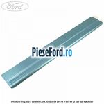 Ornament prag fata 5 usi ST Line Ford Fiesta 2013-2017 1.6 TDCi 95 cp