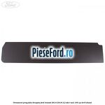 Ornament prag fata dreapta Ford Transit 2014-2018 2.2 TDCi RWD 100 cp