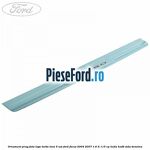 Ornament prag fata logo Turbo inox 5 usi Ford Focus 2004-2007 1.6 Ti 115 cp