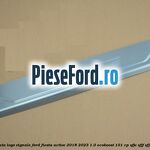 Ornament prag fata logo Vignale Ford Fiesta Active 2018-2023 1.0 EcoBoost 101 cp