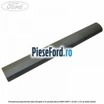 Ornament prag interior fata dreapta 4/5 usi Ford Focus 2004-2007 1.8 TDCi 115 cp
