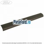 Ornament prag interior fata stanga 5 usi Ford Focus 2008-2011 1.6 Ti 115 cp