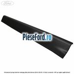 Ornament prag interior stanga fata Ford Focus 2014-2018 1.6 TDCi ECOnetic 105 cp