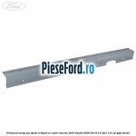 Ornament prag usa spate echipat cu covor cauciuc Ford Transit 2006-2014 2.2 TDCi 110 cp QVFA diesel