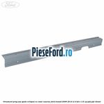 Ornament prag usa spate echipat cu covor cauciuc Ford Transit 2006-2014 2.4 TDCi 115 cp