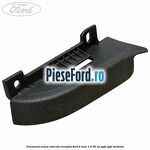 Ornament scaun laterala dreapta Ford B-Max 1.4 90 cp