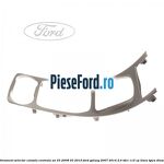 Ornament selector consola centrala an 03/2008-03/2010 Ford Galaxy 2007-2014 2.0 TDCi 115 cp KLWA, TYWA diesel