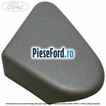 Ornament sezut scaun stanga fata spre spate gri 5 usi Ford Fiesta 2005-2008 1.3 60 cp