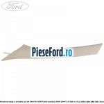 Ornament stalp A dreapta an 06/2003-03/2007 Ford Mondeo 2000-2007 2.0 TDDI 115 cp