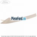 Ornament stalp A stanga an 06/2003-03/2007 Ford Mondeo 2000-2007 1.8 16V 110 cp