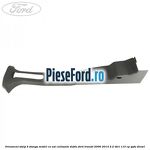 Ornament stalp B stanga model cu usi culisante duble Ford Transit 2006-2014 2.2 TDCi 110 cp