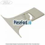 Ornament stalp D dreapta 4/5 usi Ford Focus 2004-2007 1.8 TDCi 115 cp
