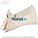 Ornament stalp D dreapta Ford Grand C-Max 2011-2015 1.6 EcoBoost 150 cp