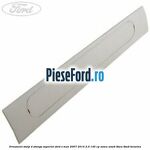 Ornament stalp D stanga superior Ford S-Max 2007-2014 2.0 145 cp