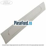 Ornament stalp D stanga superior Ford S-Max 2007-2014 2.0 TDCi 140 cp