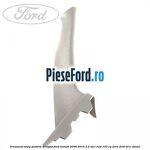 Ornament stalp parbriz dreapta Ford Transit 2006-2014 2.2 TDCi RWD 100 cp