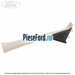 Ornament stanga stalp A Ford Tourneo Connect 2013-2018 1.5 TDCi 120 cp