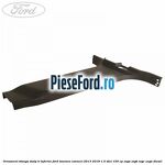 Ornament stanga stalp B inferior Ford Tourneo Connect 2013-2018 1.5 TDCi 100 cp