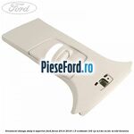 Ornament stanga stalp B superior Ford Focus 2014-2018 1.0 EcoBoost 125 cp