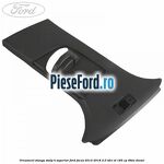 Ornament stanga stalp B superior Ford Focus 2014-2018 2.0 TDCi ST 185 cp