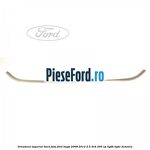 Ornament superior bara fata Ford Kuga 2008-2012 2.5 4x4 200 cp