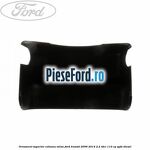 Ornament superior coloana volan Ford Transit 2006-2014 2.2 TDCi 110 cp