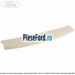 Ornament superior interior luneta hayon combi Ford Focus 2011-2014 1.0 EcoBoost 100 cp