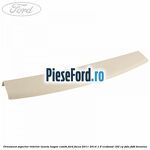 Ornament superior interior luneta hayon combi Ford Focus 2011-2014 1.6 EcoBoost 182 cp