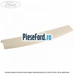 Ornament superior interior luneta hayon combi Ford Focus 2011-2014 2.0 TDCi 136 cp