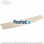 Ornament superior interior luneta hayon combi Ford Focus 2014-2018 1.5 TDCi 95 cp