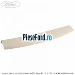 Ornament superior interior luneta hayon combi Ford Focus 2014-2018 1.6 Ti 105 cp