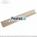 Ornament superior rama usa spate echipare perdeluta Ford Tourneo Custom 2014-2018 2.2 TDCi 100 cp
