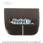Ornament suport centura spatar scaun spate Ford Fiesta 2005-2008 1.6 16V 100 cp