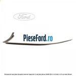 Ornament usa fata dreapta interior superior 3 usi Ford Focus 2008-2011 2.0 TDCi 110 cp