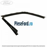 Ornament usa fata dreapta interior superior Ford Galaxy 2007-2014 2.0 EcoBoost 199 cp