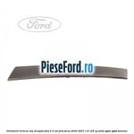 Ornament vertical usa dreapta fata 4/5 usi Ford Focus 2004-2007 1.8 125 cp