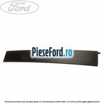 Ornament vertical usa dreapta spate 4/5 usi Ford Focus 2004-2007 1.8 125 cp