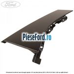 Ornament vertical usa dreapta spate 4/5 usi Ford Focus 2011-2014 2.0 TDCi 140 cp