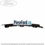 Ornament vertical usa dreapta spate Ford C-Max 2016-2020 1.0 EcoBoost 125 cp