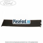 Ornament vertical usa dreapta spate spre fata Ford B-Max 1.4 90 cp