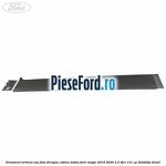 Ornament vertical usa fata dreapta cabina dubla Ford Ranger 2016-2020 2.2 TDCi 131 cp