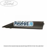 Ornament vertical usa fata dreapta spre fata Ford Kuga 2008-2012 2.0 TDCI 140 cp