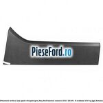 Ornament vertical usa spate dreapta spre fata Ford Tourneo Connect 2013-2018 1.6 EcoBoost 150 cp