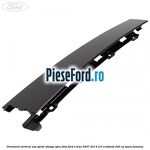 Ornament vertical usa spate stanga spre fata Ford S-Max 2007-2014 2.0 EcoBoost 240 cp