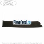 Ornament vertical usa stanga spate spre fata Ford B-Max 1.0 EcoBoost 100 cp
